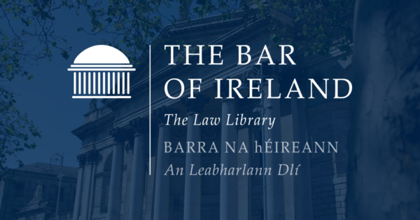 Judicial Appointments: Welcome development: The Bar of Ireland