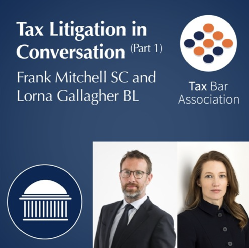 Frank Mitchell SC and Lorna Gallagher BL | Tax Litigation in Conversation (Part1)